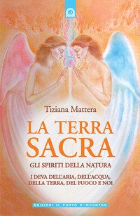 La terra sacra. Gli spiriti della natura: i deva dell'aria, …