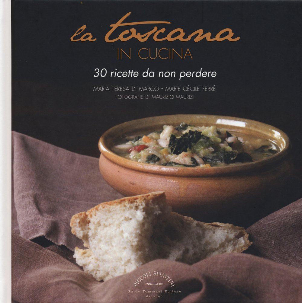 La Toscana in cucina. 30 ricette da non perdere | Immagine principale