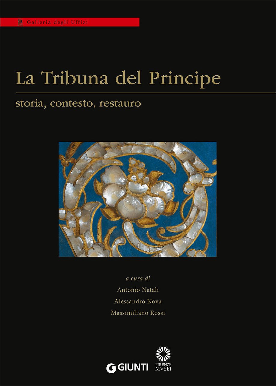 La Tribuna del Principe: storia, contesto, restauro. Colloquio internazionale (Firenze, …