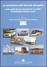 La valutazione dell'idoneità alla guida. Linee guida per gli accertamenti …