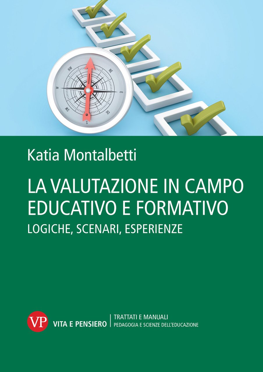 La valutazione in campo educativo e formativo. Logiche, scenari, esperienze. …