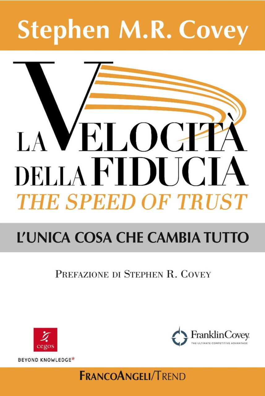 La velocità della fiducia. The speed of trust. L'unica cosa …