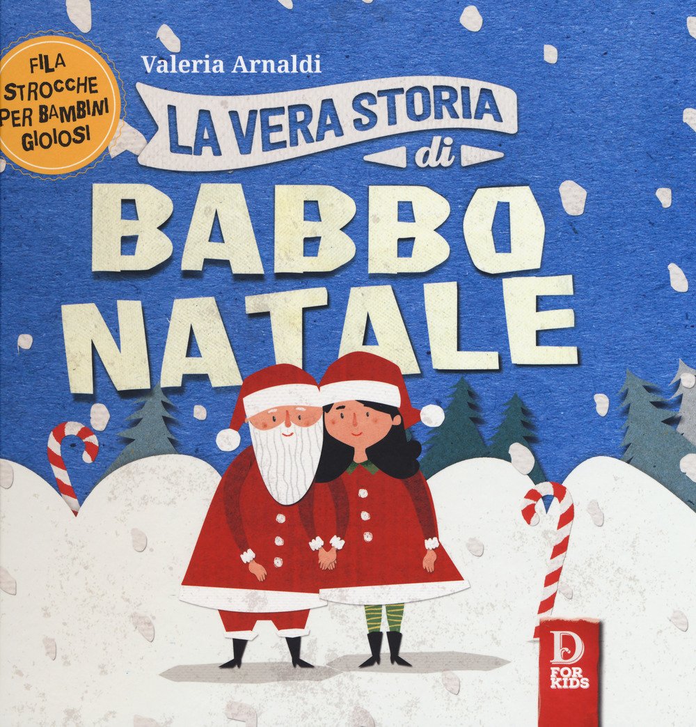 La vera storia di Babbo Natale. Filastrocche per bambini gioiosi. …