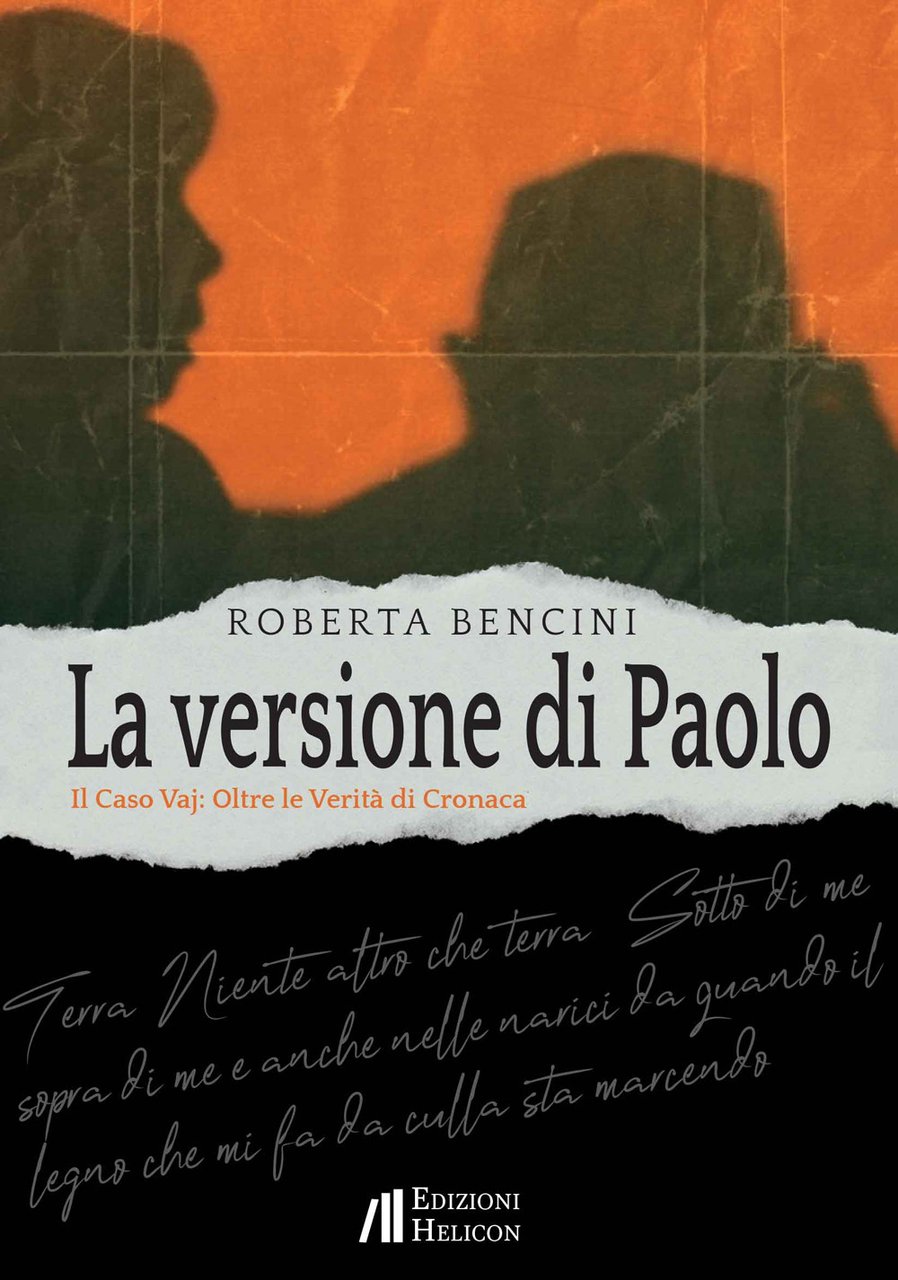 La versione di Paolo. Il caso Vaj: Oltre le verità …