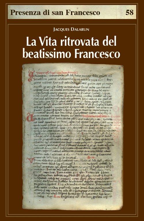 La vita ritrovata del beatissimo Francesco. La leggenda sconosciuta di …