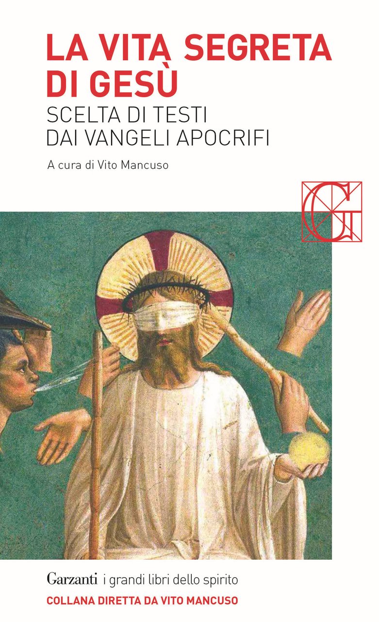 La vita segreta di Gesù. Scelta di testi dai Vangeli …