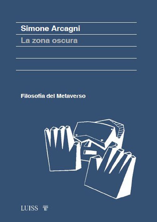 La zona oscura. Filosofia del metaverso | Immagine principale