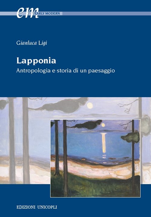 Lapponia. Antropologia e storia di un paesaggio
