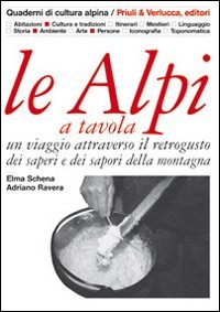 Le Alpi a tavola. Un viaggio attraverso il retrogusto dei …