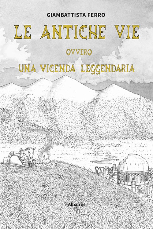 Le antiche vie ovvero una vicenda leggendaria