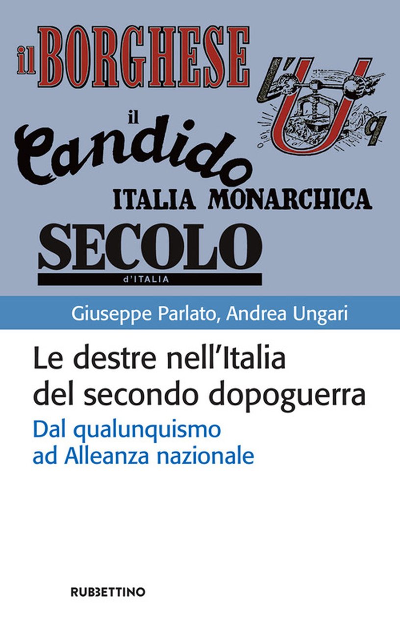 Le destre nell'Italia del secondo dopoguerra. Dal qualunquismo ad Alleanza …
