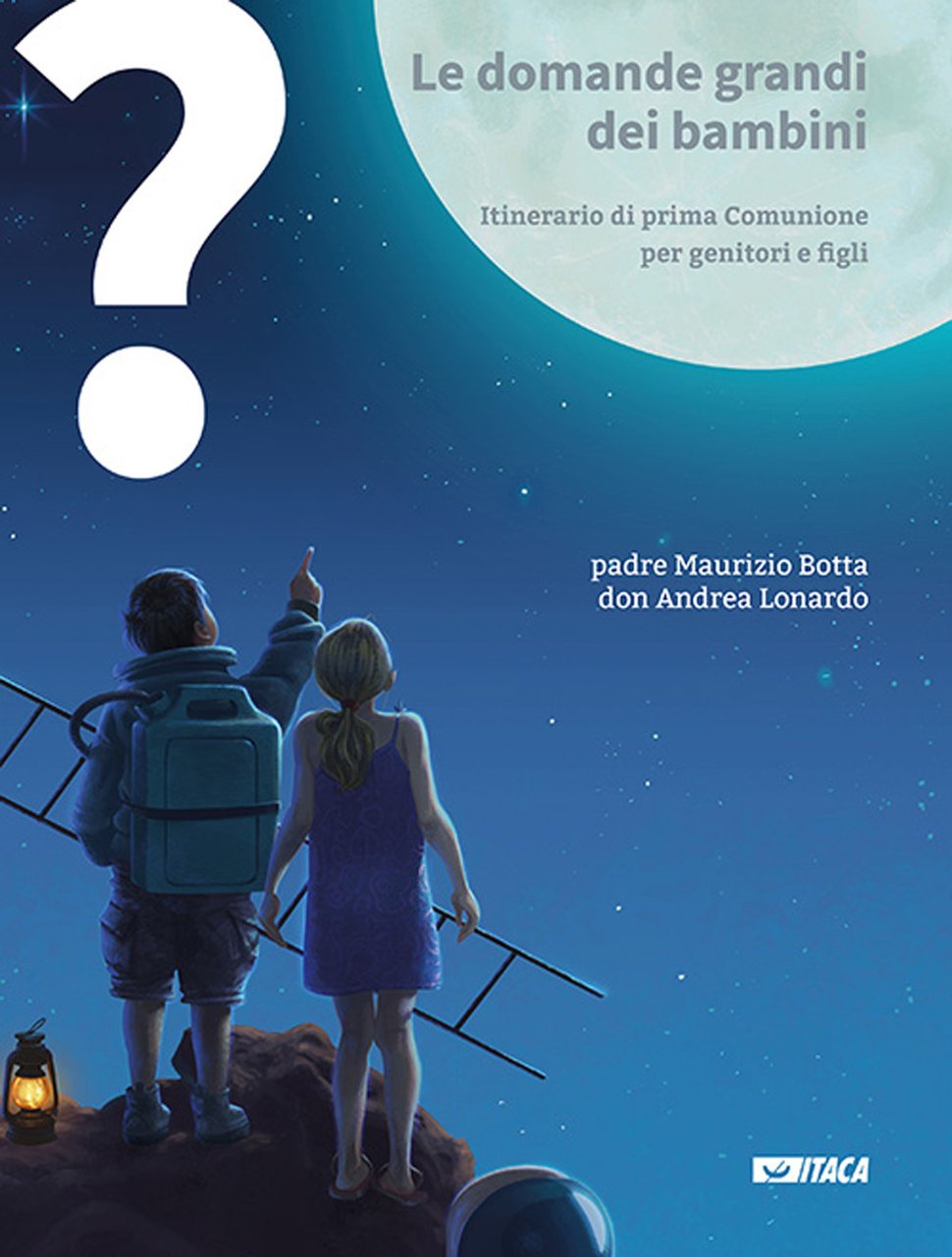 Le domande grandi dei bambini. Itinerario di prima Comunione per …