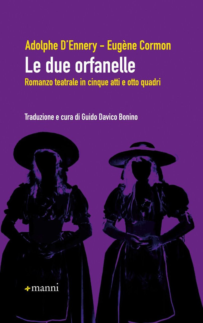 Le due orfanelle. Romanzo teatrale in cinque atti e otto …