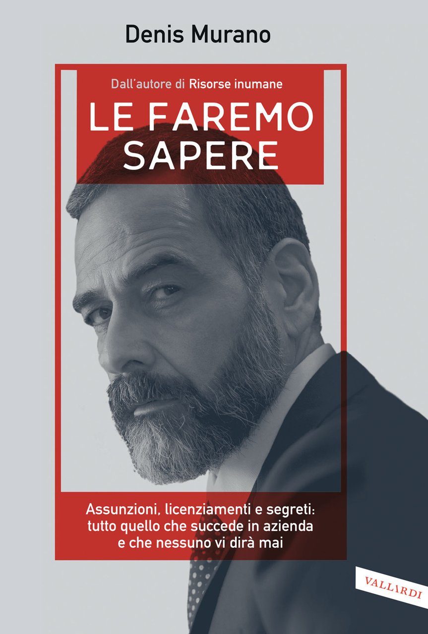 Le faremo sapere. Assunzioni, licenziamenti e segreti: tutto quello che …