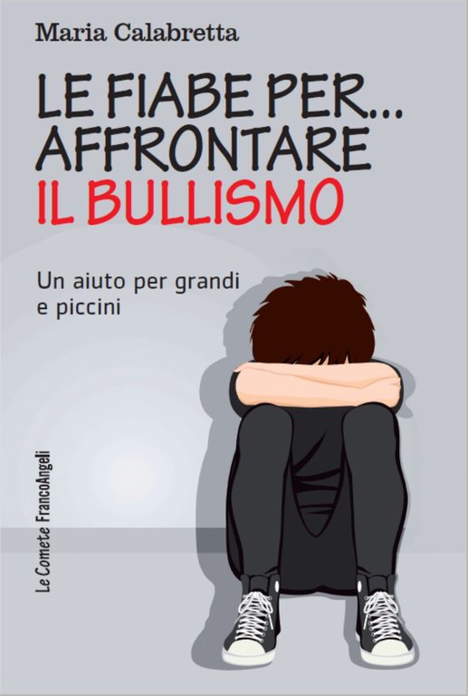 Le fiabe per. affrontare il bullismo. Un aiuto per grandi e piccini