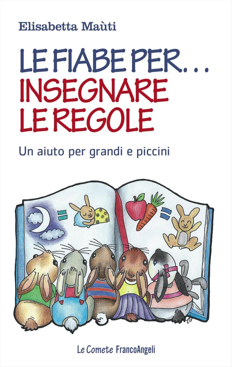 Le fiabe per. insegnare le regole. Un aiuto per grandi …