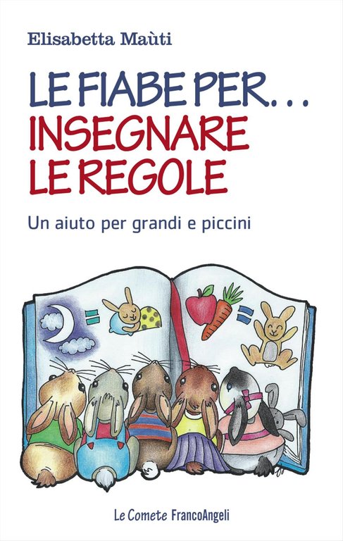 Le fiabe per. insegnare le regole. Un aiuto per grandi e piccini