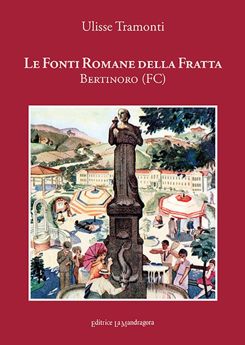 Le Fonti Romane della Fratta. Bertinoro-Forlì. Ediz. integrale | Immagine principale