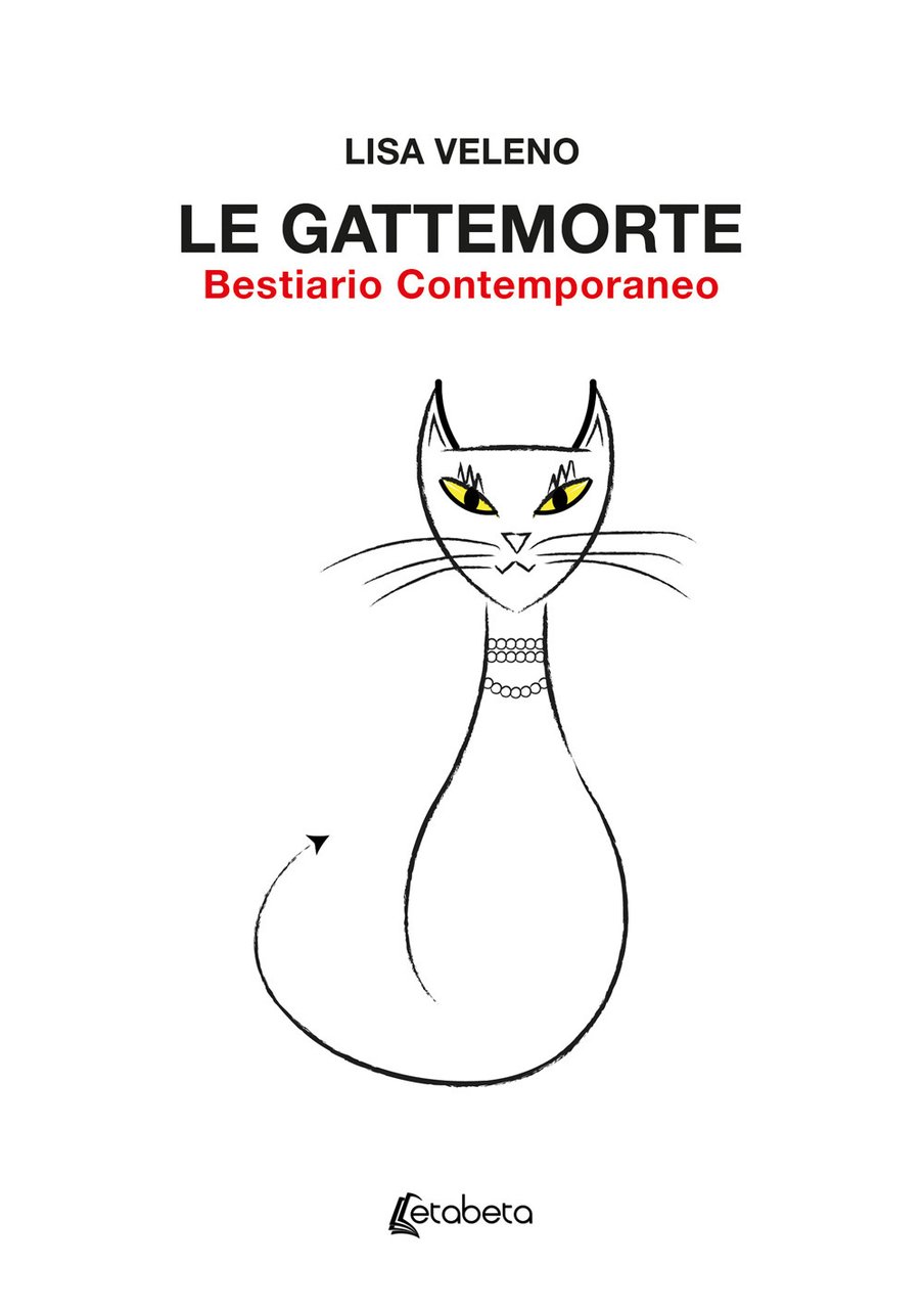 Le gattemorte. Bestiario contemporaneo
