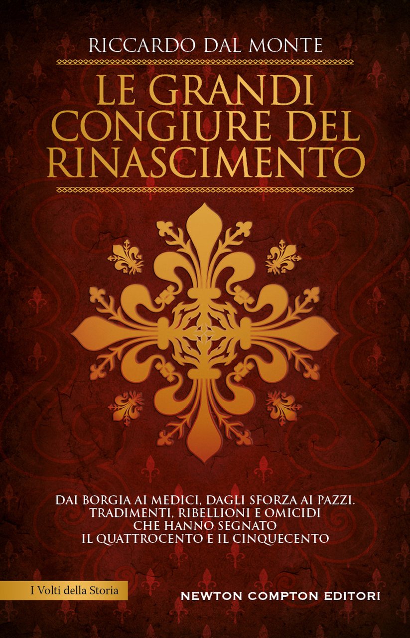Le grandi congiure del Rinascimento. Dai Borgia ai Medici, dagli …