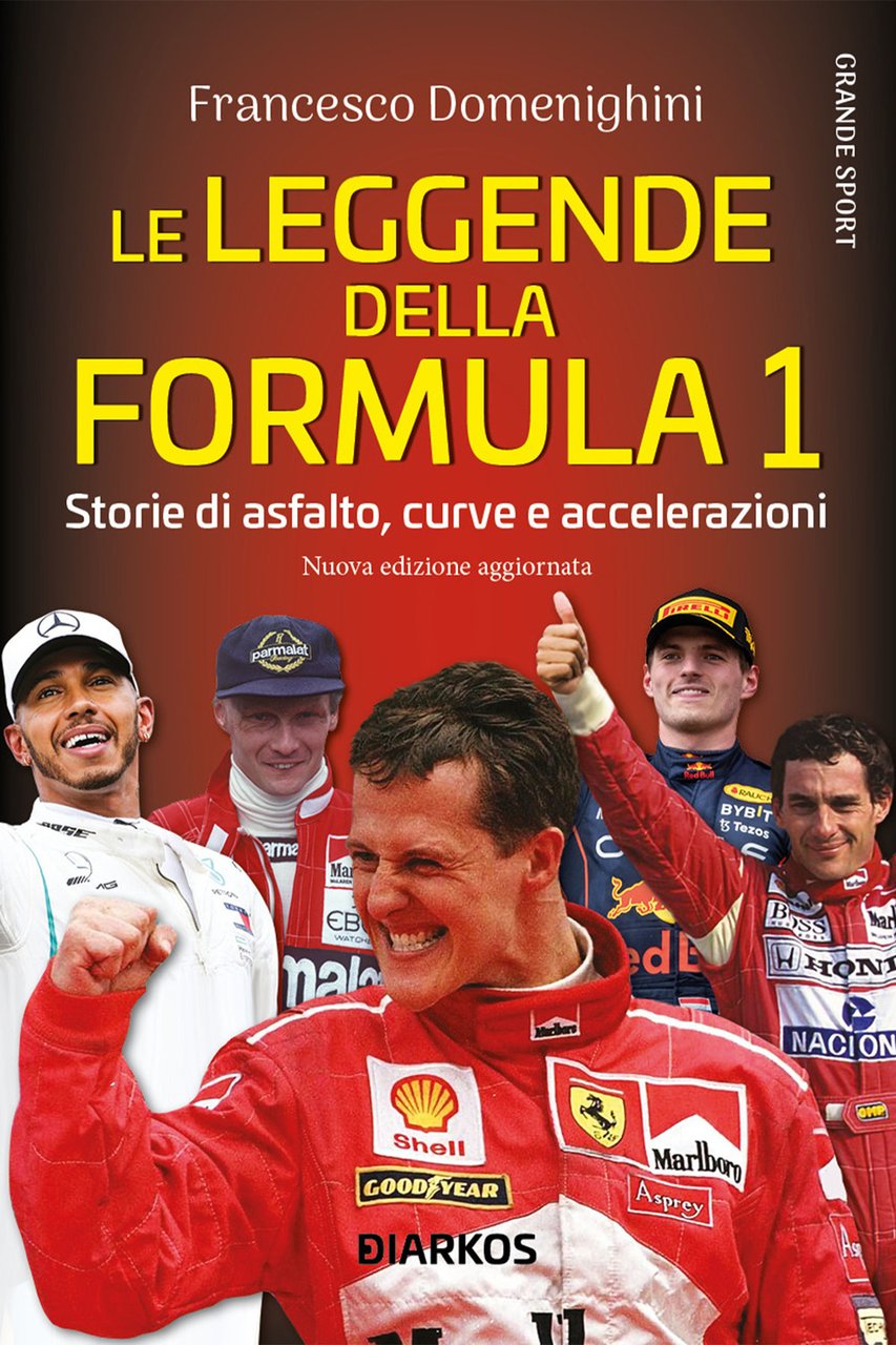 Le leggende della Formula 1. Storie di asfalto, curve e …