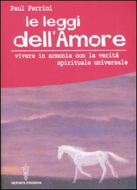 Le leggi dell'amore. Vivere in armonia con la verità spirituale … | Immagine principale
