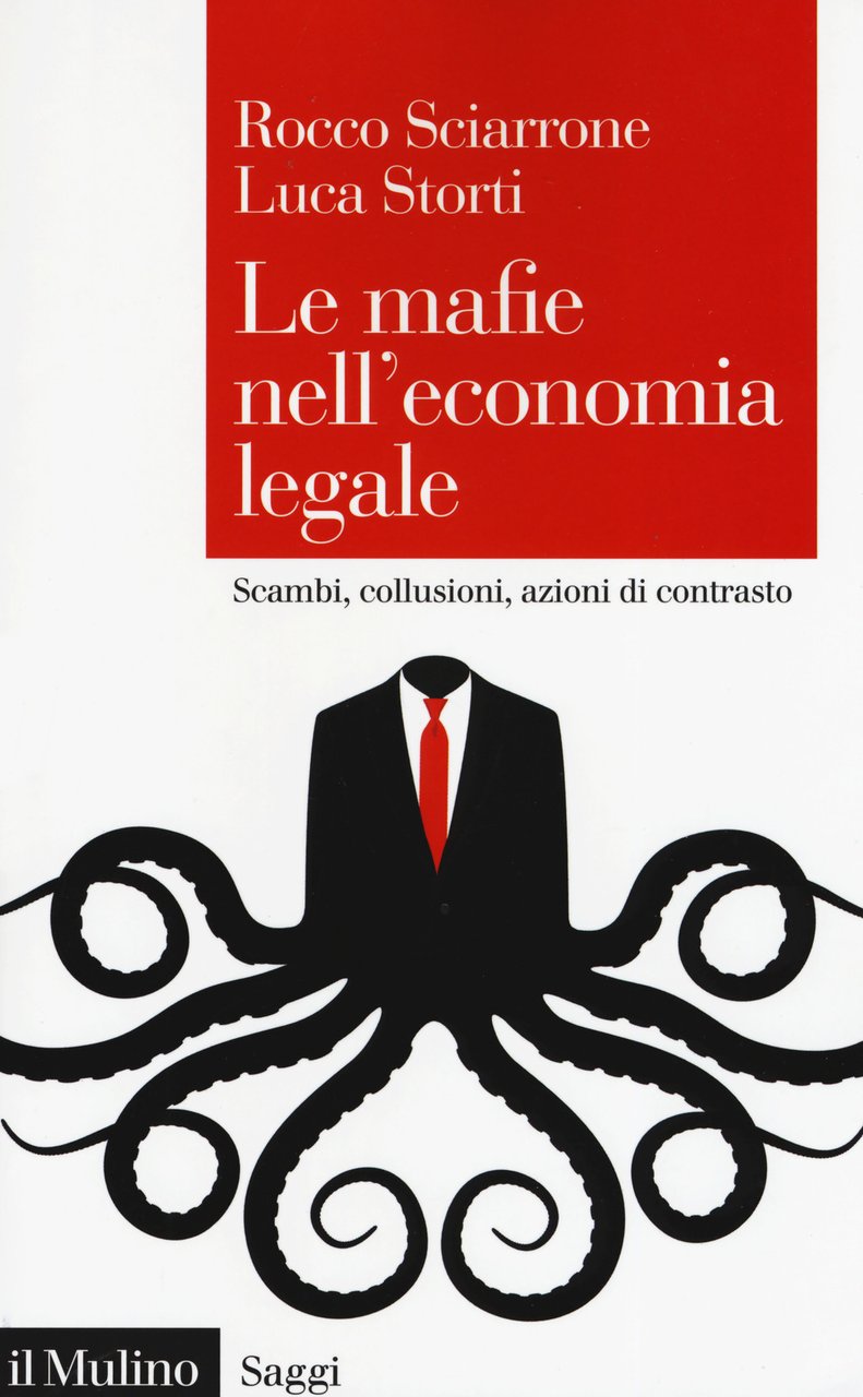 Le mafie nell'economia legale. Scambi, collusioni, azioni di contrasto | Immagine principale