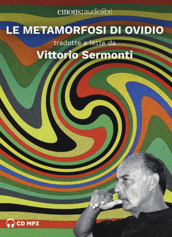 Le metamorfosi letto da Vittorio Sermonti. Audiolibro. 2 CD Audio formato MP3