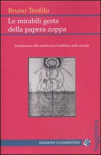 Le mirabili gesta della papera zoppa. Introduzione alla meditazione buddhista …