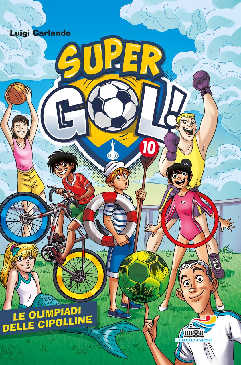 Le Olimpiadi delle Cipolline. Supergol!. Vol. 10