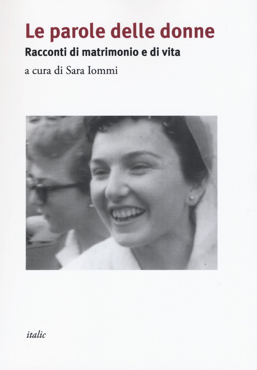 Le parole delle donne. Racconti di matrimonio e di vita. …