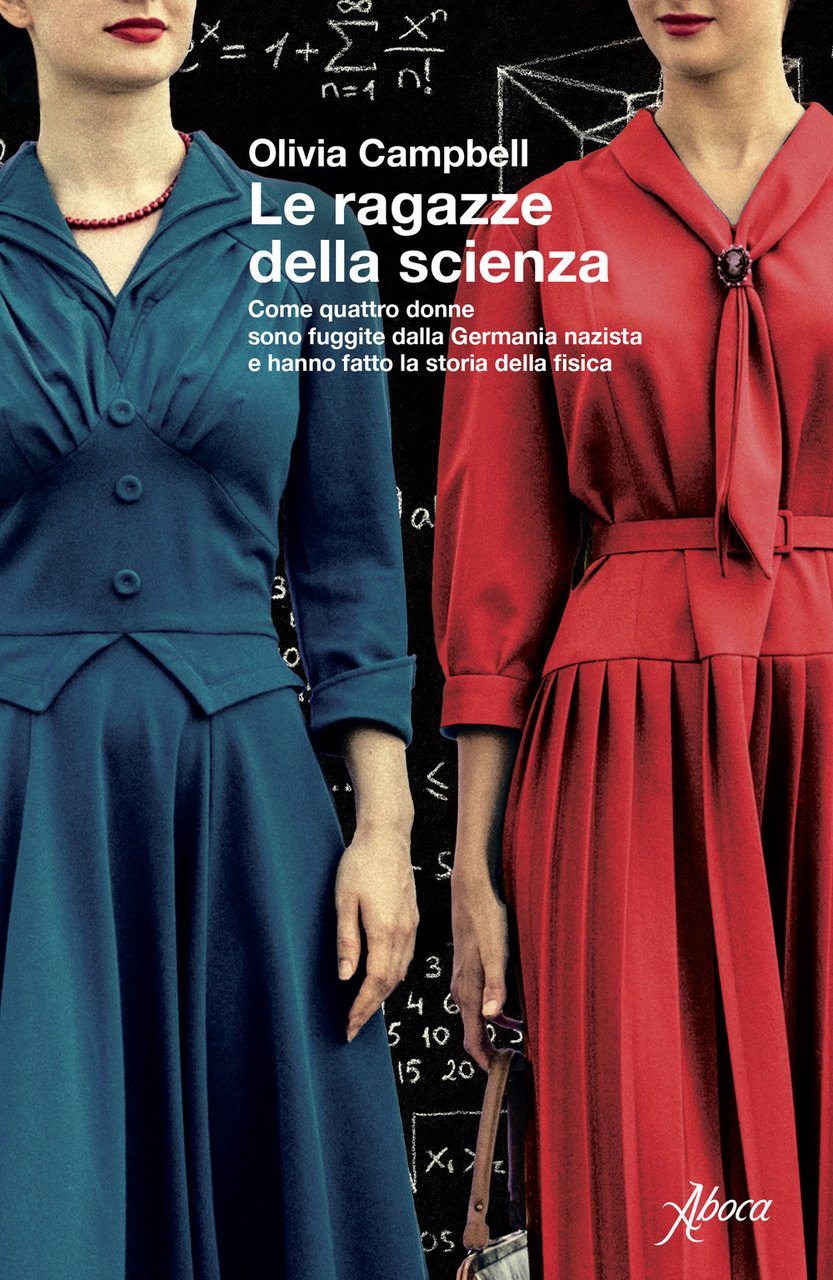 Le ragazze della scienza. Come quattro donne sono fuggite dalla …
