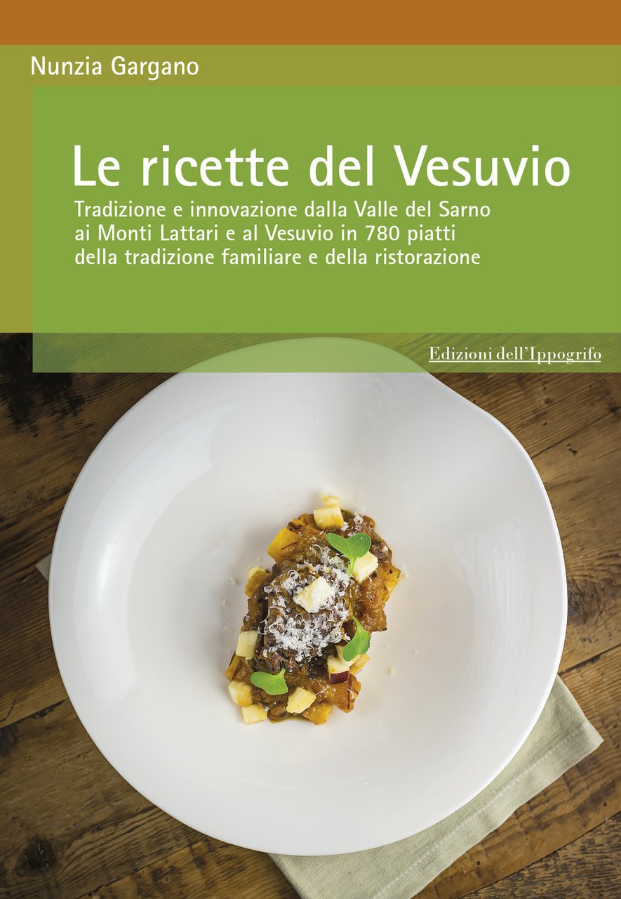 Le ricette del Vesuvio. Tradizione e innovazione dalla Valle del …