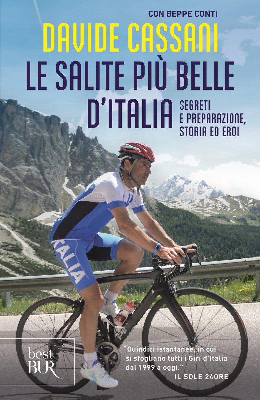 Le salite più belle d'Italia. Segreti e preparazione, storia ed …