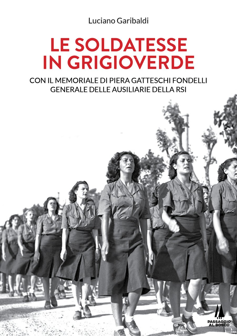 Le soldatesse in grigioverde. Con il memoriale di Piera Gatteschi …