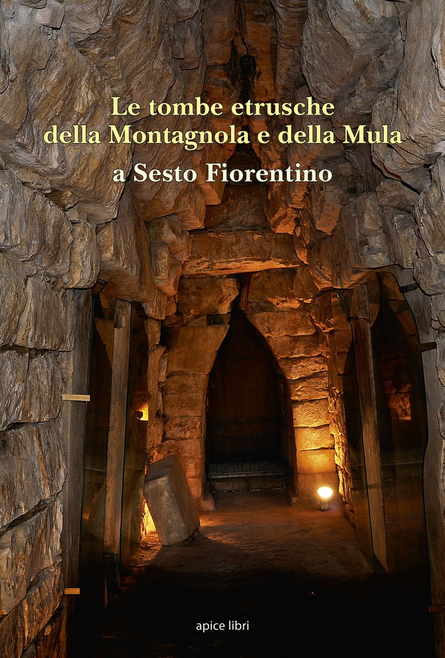 Le tombe etrusche della Montagnola e della Mula a Sesto …