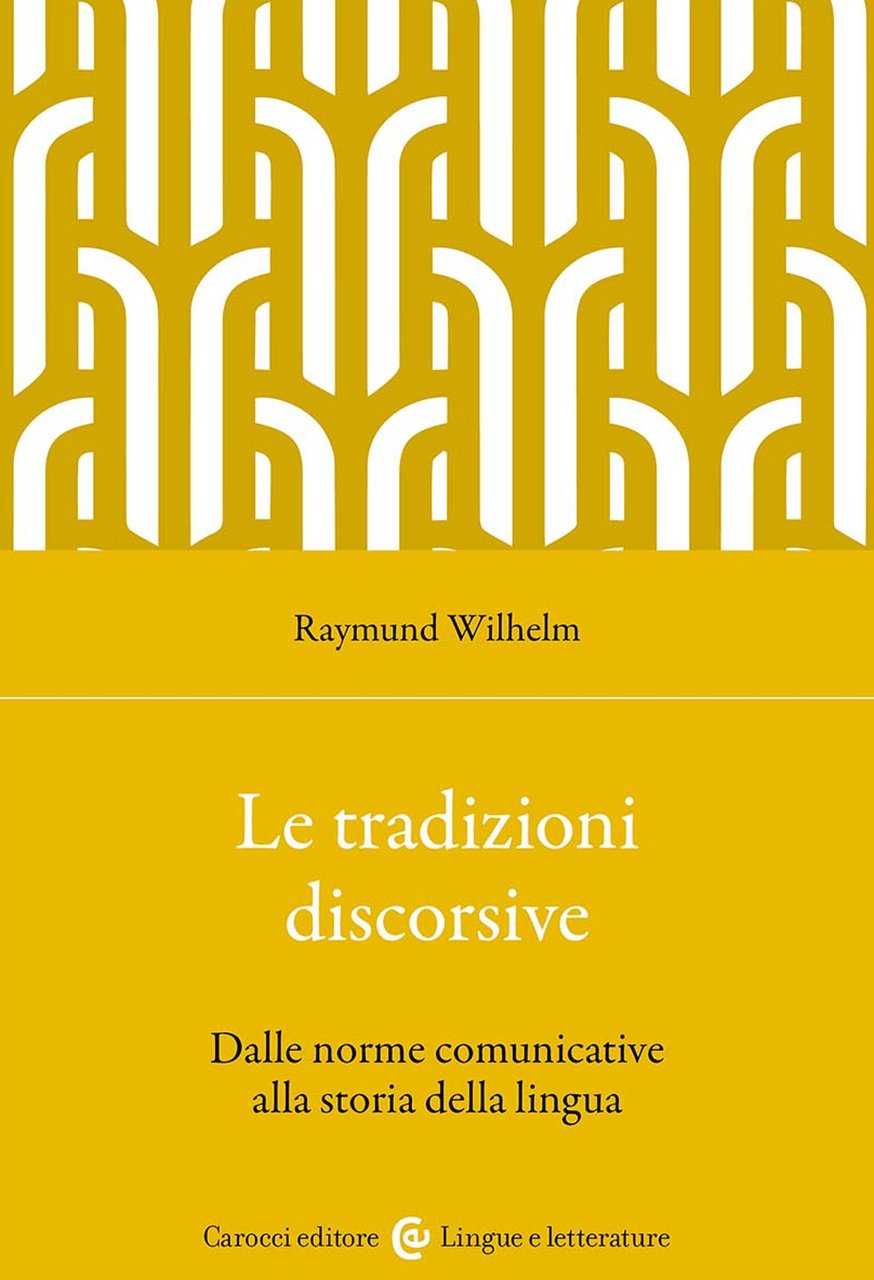 Le tradizioni discorsive. Dalle norme comunicative alla storia della lingua