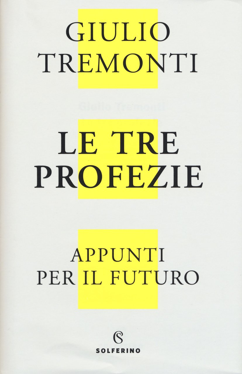 Le tre profezie. Appunti per il futuro dal profondo della …