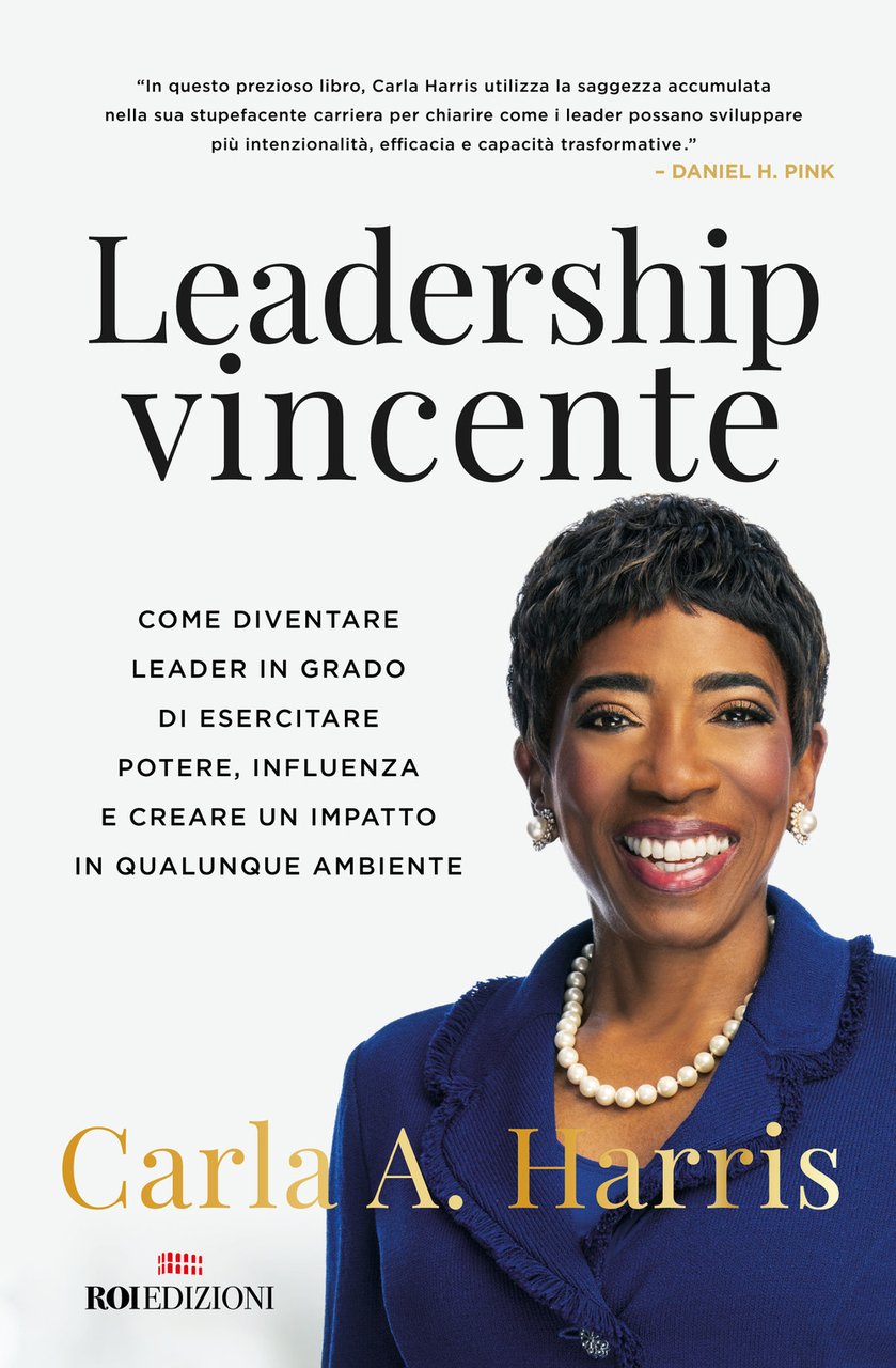 Leadership vincente. Come diventare leader in grado di esercitare potere, …