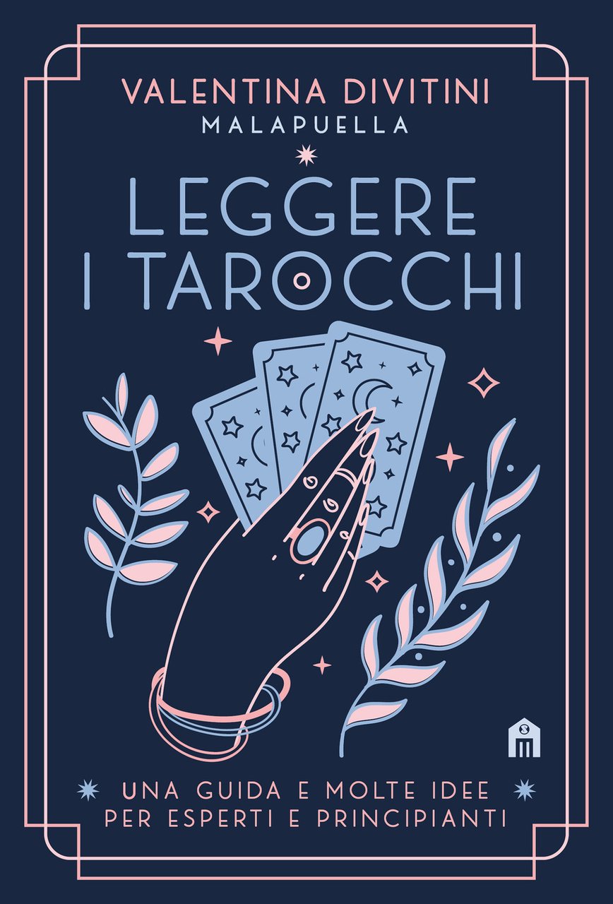Leggere i tarocchi. Una guida e molte idee per esperti …