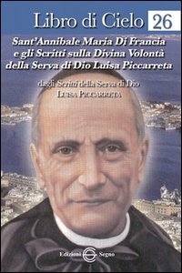Libro di Cielo 26. Sant'Annibale Maria di Francia e gli …
