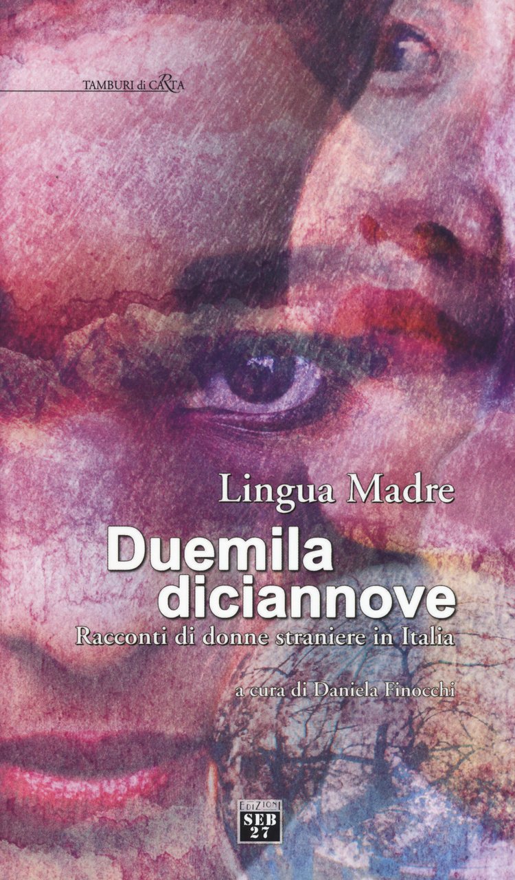 Lingua madre duemiladiciannove. Racconti di donne straniere in Italia | Immagine principale