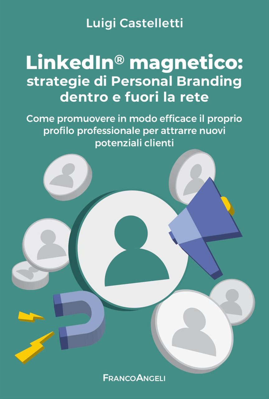 LinkedIn magnetico. Strategie di personal branding dentro e fuori la … | Immagine principale