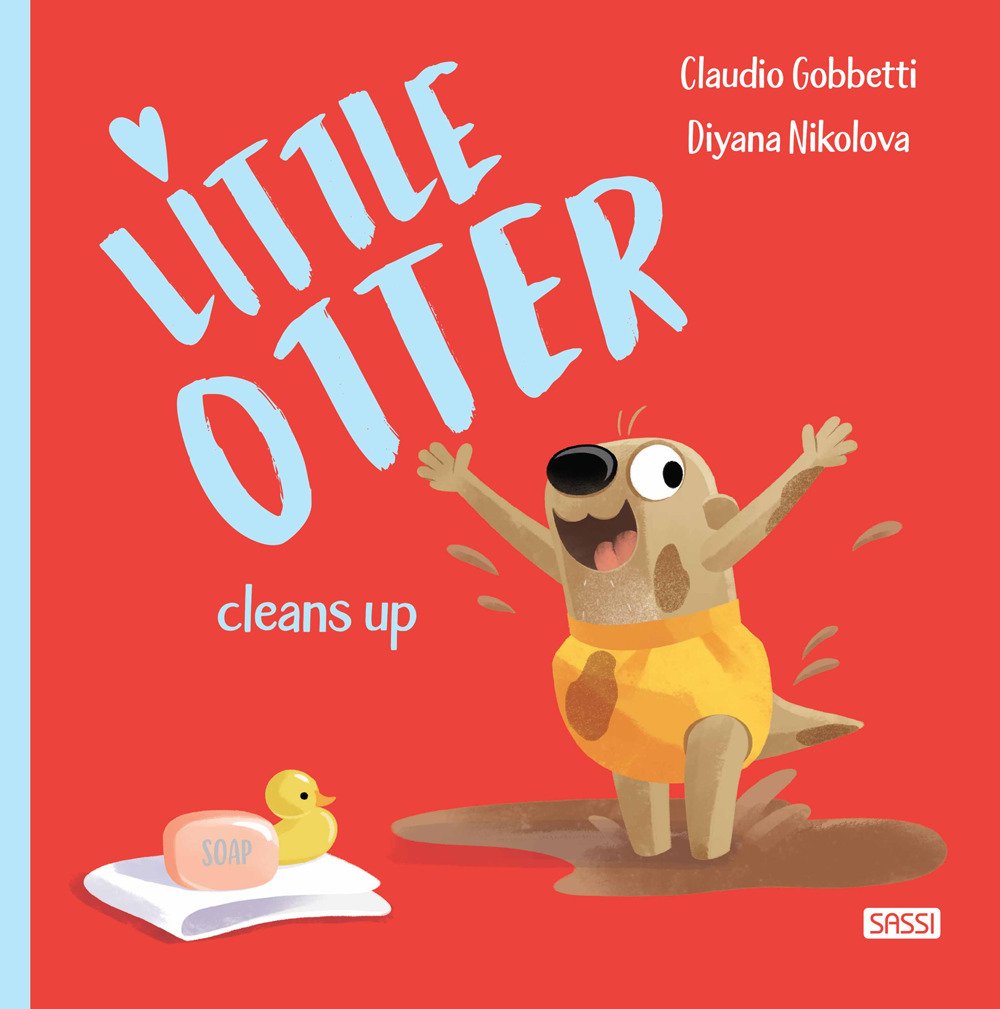 Little Otter is a little dirty. Ediz. illustrata