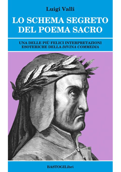 Lo schema segreto del poema sacro. Una delle più felici …