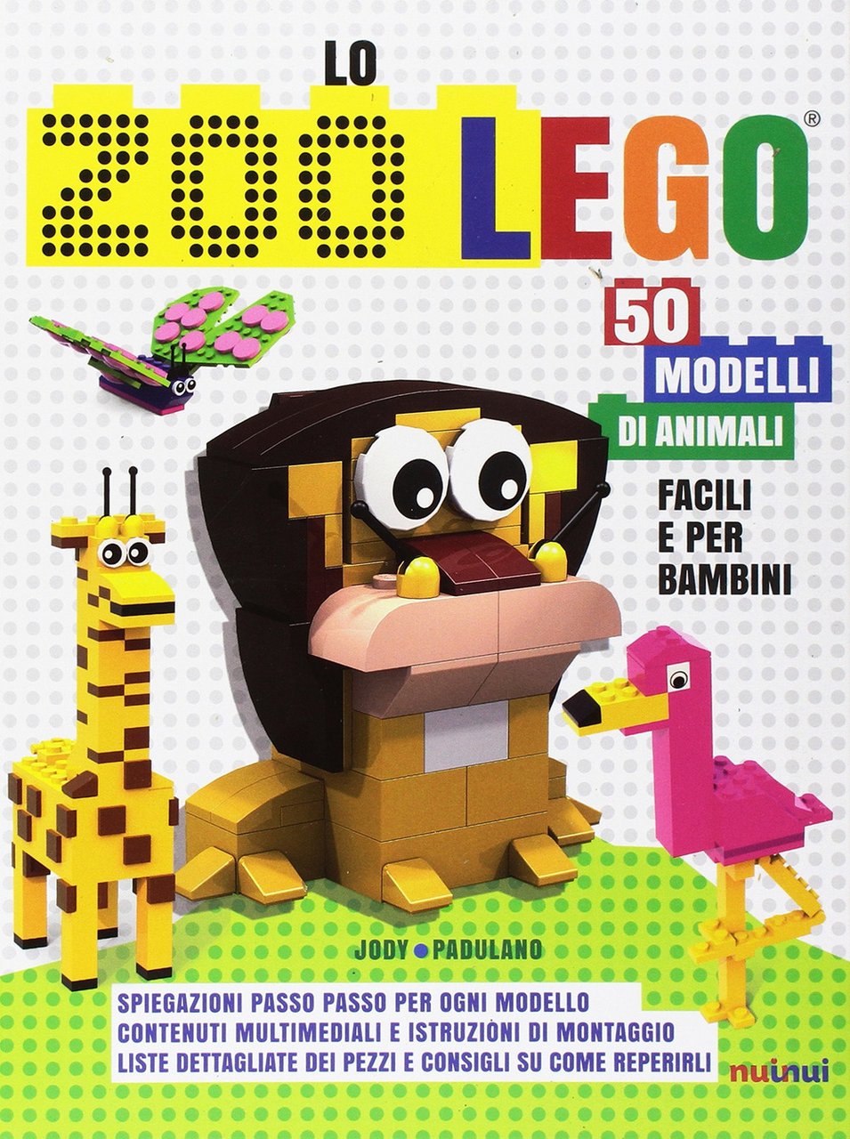 Lo zoo Lego. 50 modelli di animali facili e per …