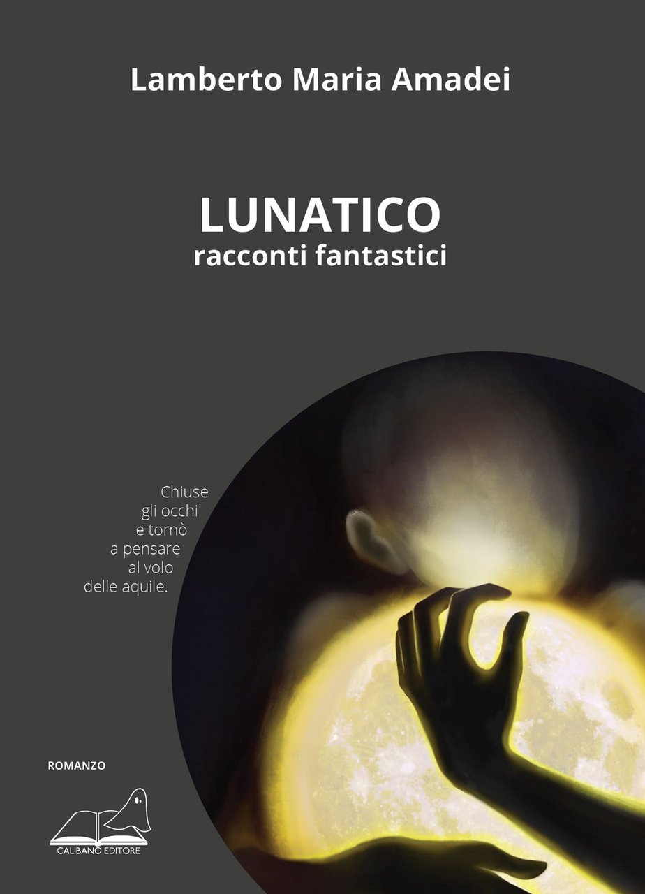 Lunatico. Racconti fantastici
