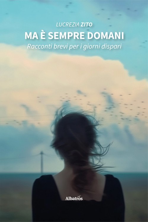 Ma è sempre domani. Racconti brevi per i giorni dispari | Immagine principale