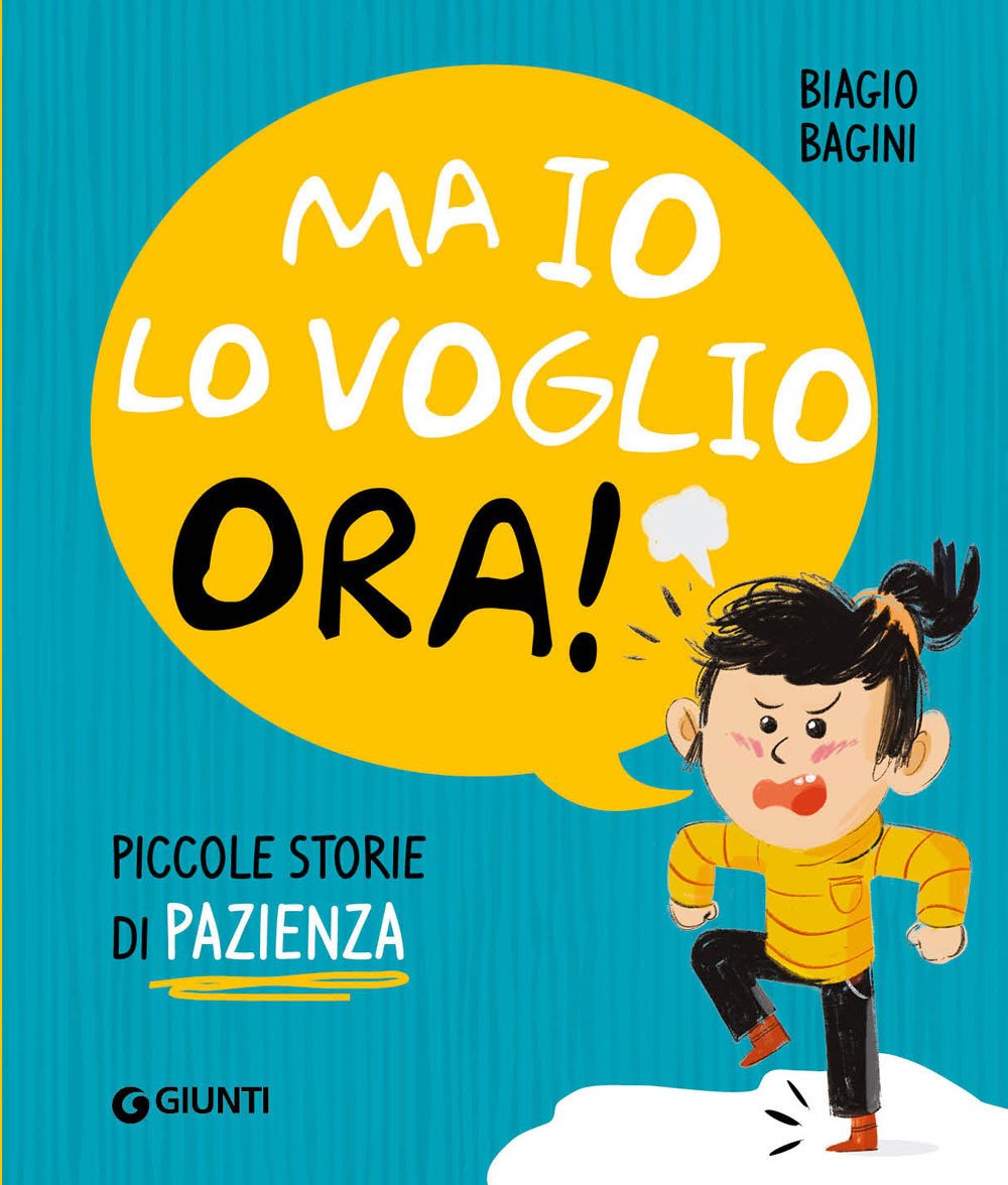 Ma io lo voglio ora! Piccole storie di pazienza. Ediz. …