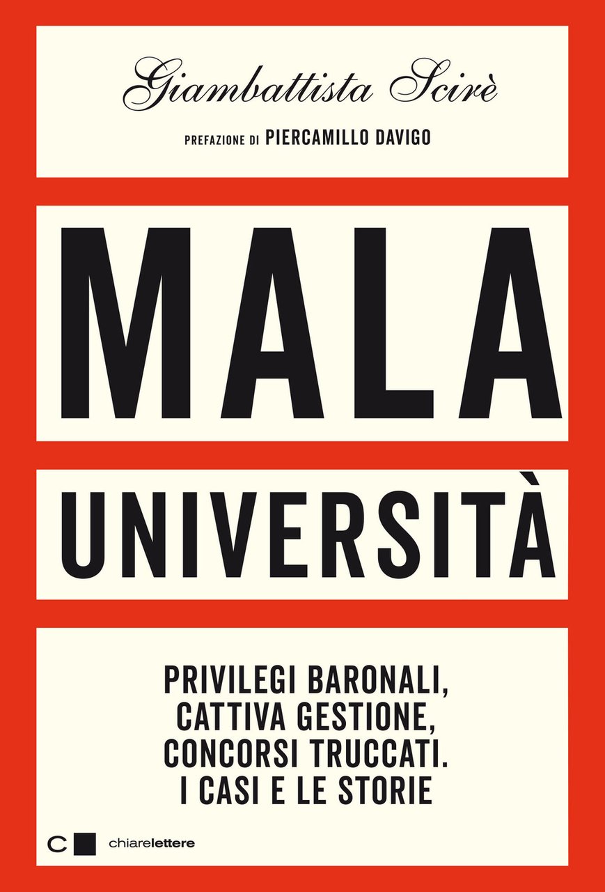 Mala università. Privilegi baronali, cattiva gestione, concorsi truccati. I casi …